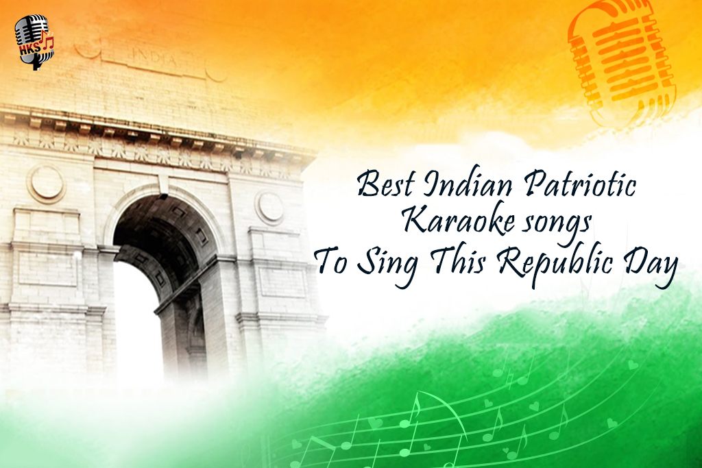 Best Indian Patriotic Karaoke songs to Sing This Republic Day!